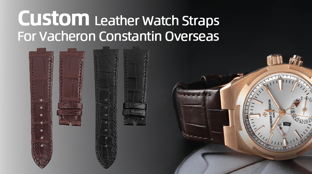 Custom Leather Watch Straps Bands for Vacheron Constantin Overseas