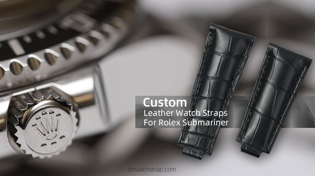 Custom Leather Watch Straps for Rolex Submariner